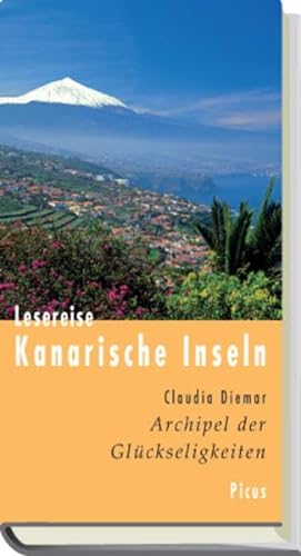 Lesereise Kanarische Inseln: Archipel der Glückseligkeiten (Picus Lesereisen) von Picus Verlag